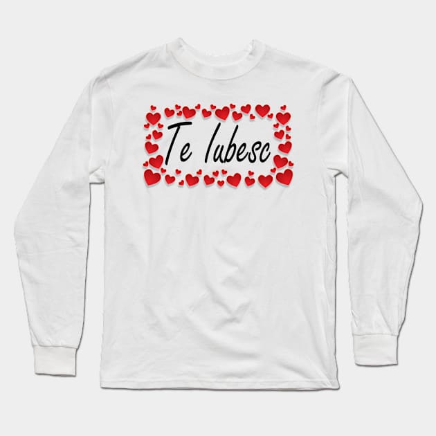 Te Iubesc I Love You Romanian Dragoste Cute Red Hearts Long Sleeve T-Shirt by Nirvanibex